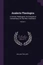 Analecta Theologica. A Critical, Philological, And Exegetical Commentary On The New Testament; Volume 1 - William Trollope
