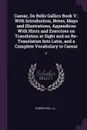 Caesar, De Bello Gallico Book V. With Introduction, Notes, Maps and Illustrations, Appendices With Hints and Exercises on Translation at Sight and on Re-Translation Into Latin, and a Complete Vocabulary to Caesar: 5 - JC Robertson