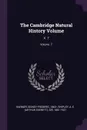 The Cambridge Natural History Volume. V. 7; Volume  7 - Sidney Frederic Harmer, A E. Shipley