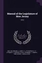 Manual of the Legislature of New Jersey. 1872 - Edward J Mullin, F L Lundy, T F. Fitzgerald