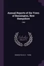 Annual Reports of the Town of Bennington, New Hampshire. 1990 - Bennington Bennington