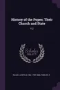 History of the Popes; Their Church and State. V.2 - Leopold von Ranke, E Fowler