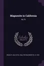 Magnesite in California. No.79 - Walter W. b. 1878 Bradley