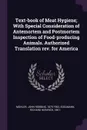 Text-book of Meat Hygiene; With Special Consideration of Antemortem and Postmortem Inspection of Food-producing Animals. Authorized Translation rev. for America - John Robbins Mohler, Richard Heinrich Edelmann
