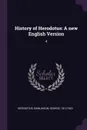 History of Herodotus. A new English Version: 4 - Herodotus Herodotus, George Rawlinson
