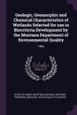 Geologic, Geomorphic and Chemical Characteristics of Wetlands Selected for use in Biocriteria Development by the Montana Department of Environmental Quality. 1995 - Mark Shapley, Montana Natural Heritage Program