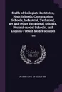 Staffs of Collegiate Institutes, High Schools, Continuation Schools, Industrial, Technical, art and Other Vocational Schools, Normal-model Schools, and English-French Model Schools. 1944 - 