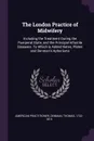 The London Practice of Midwifery. Including the Treatment During the Puerperal State, and the Principal Infantile Diseases. To Which is Added Notes, Plates and Denman.s Aphorisms - American practitioner, Thomas Denman