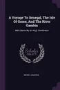 A Voyage To Senegal, The Isle Of Goree, And The River Gambia. With Notes By An Engl. Gentleman - Michel Adanson