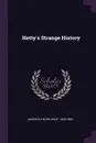 Hetty.s Strange History - Helen Hunt Jackson