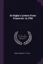 Dr Rigby.s Letters From France .c. in 1789 - Edward Rigby