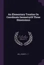 An Elementary Treatise On Coordinate GeometryOf Three Dimensions - Robert J. T Bell