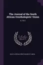 The Journal of the South African Ornithologists. Union. 8, 1912 - South African Ornithologists' Union