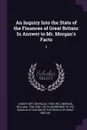 An Inquiry Into the State of the Finances of Great Britain. In Answer to Mr. Morgan.s Facts: 5 - Nicholas Vansittart