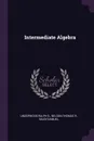 Intermediate Algebra - Ralph S. Underwood, Thomas R. Nelson, Samuel Selby