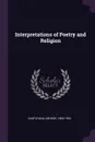 Interpretations of Poetry and Religion - George Santayana