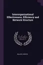 Interorganizational Effectiveness, Efficiency and Network Structure - Gordon Walker