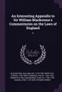 An Interesting Appendix to Sir William Blackstone.s Commentaries on the Laws of England. 5 - William Blackstone, Joseph Priestley, Philip Furneaux