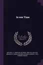 In war Time - S Weir 1829-1914 Mitchell, Benson R. Wilcox, Richard Hooker Wilmer