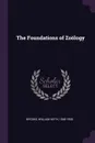 The Foundations of Zoology - William Keith Brooks