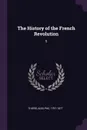 The History of the French Revolution. 5 - Adolphe Thiers