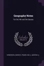 Geography Notes. For 3rd, 4th and 5th Classes - George E Henderson, Geo A. Fraser