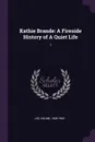 Kathie Brande. A Fireside History of A Quiet Life: 1 - Holme Lee