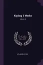 Kipling S Works; Volume IX - Kipling Rudyard
