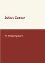 Julius Caesar - W. Shakespeare