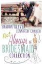 Not Always a Bridesmaid - Jennifer Conner, Sharon Kleve