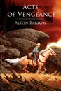 Acts of Vengeance - Alton Barlow