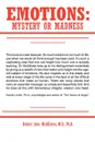 Emotions. Mystery or Madness - Robert John McAllister M. D. Ph. D.