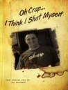 Oh Crap...I Think I Shat Myself - True Stories Told By: Jay Bouchard