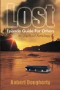 Lost Episode Guide for Others. An Unofficial Anthology - Robert Dougherty