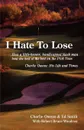 I Hate to Lose. How a Little-Known, Handicapped Black Man Beat the Best of the Best on the PGA Tour. Charlie Owens: His Life and Times - Charlie Owens, Ed Charles Smith