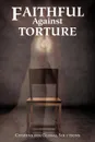 Faithful Against Torture - For Globa Citizens for Global Solutions, Citizens for Global Solutions