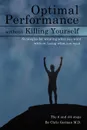 Optimal Performance Without Killing Yourself - Chris P. Gorman M.D.