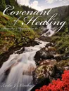 Covenant of Healing. Become Aggressive to Receive It - Leslie J. Kimbro