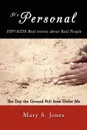 It's Personal, HIV/AIDS Real stories about Real People. The Day the Ground Fell from Under Me - Mary S. Jones