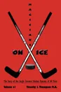 MAGICIANS ON ICE. The Story of the Single Greatest Hockey Dynasty of All Time Volume .1 - Timothy J. Thompson