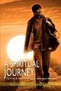 A Spiritual Journey. To Find A New God for A New Age - Karina Grabenstatter