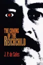 The Coming of the Reichchild - J. P. De Sales