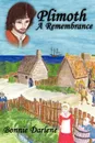 Plimoth A Remembrance - Bonnie Darlene