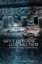 Gettysburg Unearthed. : The Excavation of a Haunted History - John G. Sabol