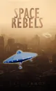 Space Rebels - Eric Brady