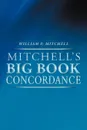 Mitchell.s Big Book Concordance - William P. Mitchell