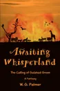 Awaiting Whisperland. The Calling of Galahad Green - W. G. Palmer