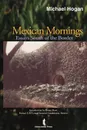 Mexican Mornings. Essays South of the Border - Michael Scott Hogan