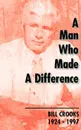 A Man Who Made a Difference. Bill Crooks 1924-1997 - Hugh MacDonald