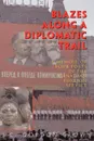 Blazes Along a Diplomatic Trail - J. C. Gordon Brown, Gordon Brown